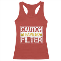 Funny Sarcastic Racerback Tank Top Caution I Have No Filter - Wonder Print Shop