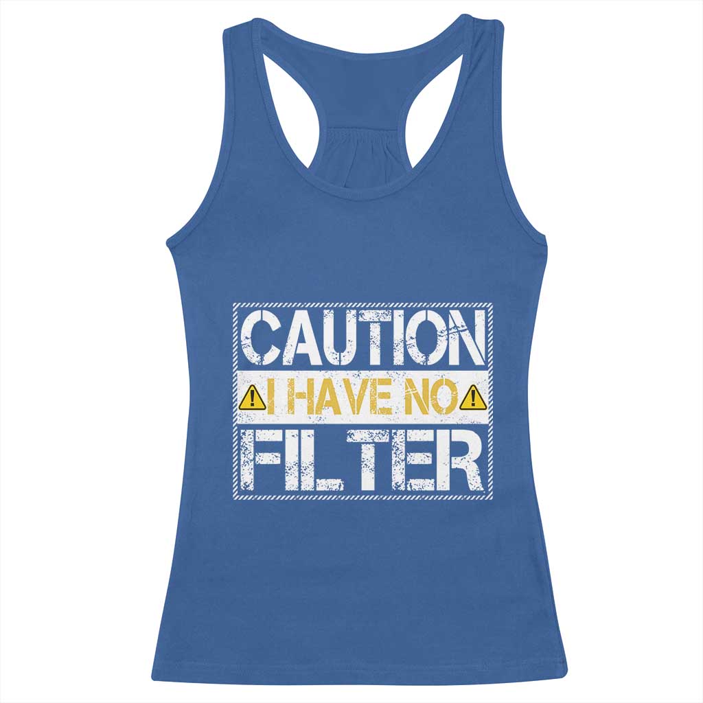 Funny Sarcastic Racerback Tank Top Caution I Have No Filter - Wonder Print Shop