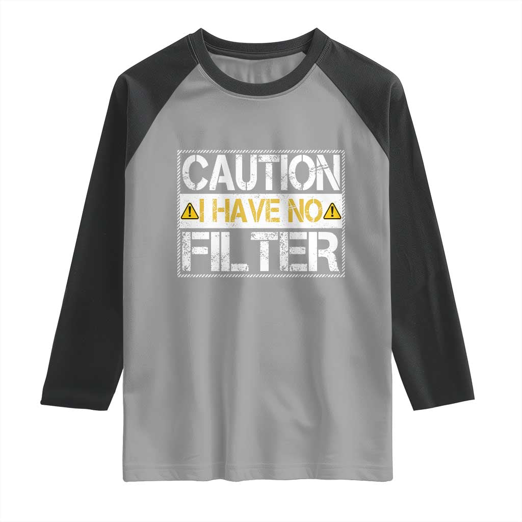 Funny Sarcastic Raglan Shirt Caution I Have No Filter - Wonder Print Shop