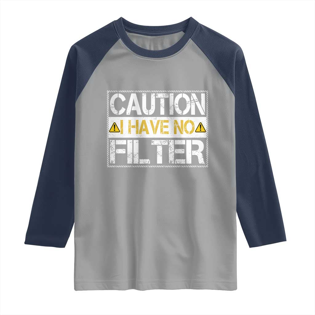Funny Sarcastic Raglan Shirt Caution I Have No Filter - Wonder Print Shop
