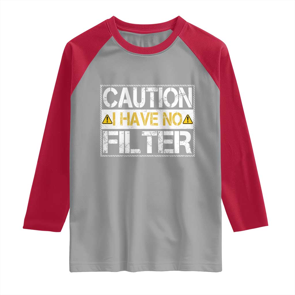 Funny Sarcastic Raglan Shirt Caution I Have No Filter - Wonder Print Shop