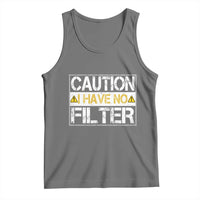 Funny Sarcastic Tank Top Caution I Have No Filter - Wonder Print Shop