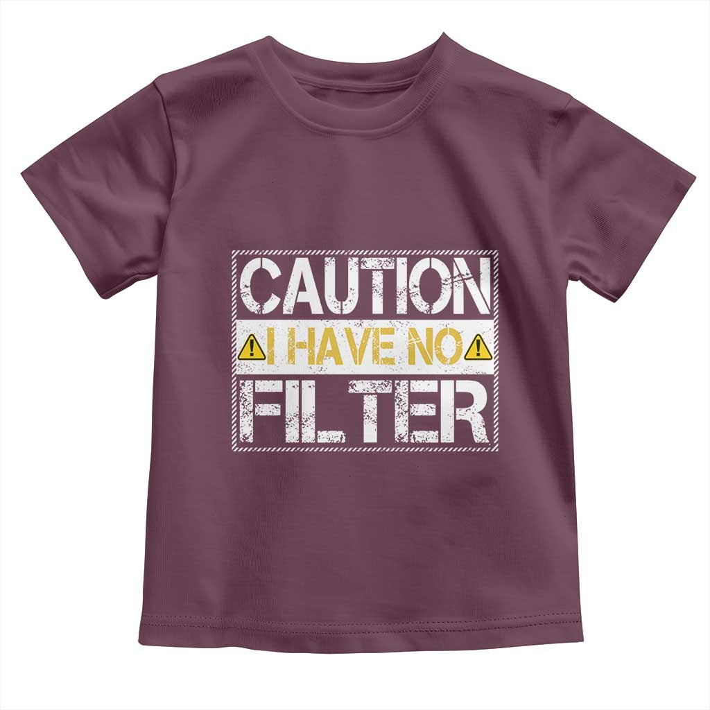 Funny Sarcastic Toddler T Shirt Caution I Have No Filter - Wonder Print Shop