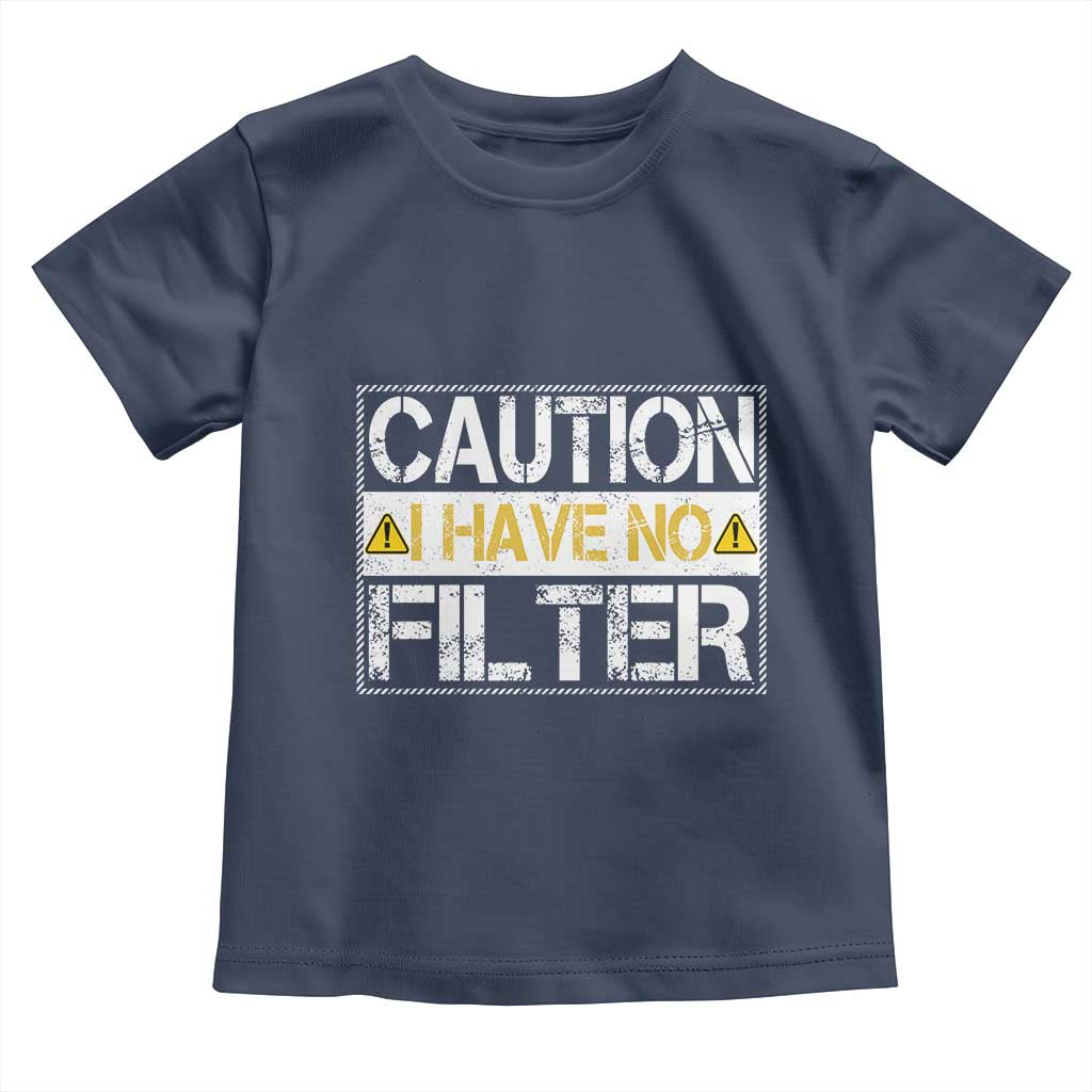 Funny Sarcastic Toddler T Shirt Caution I Have No Filter - Wonder Print Shop