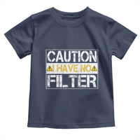 Funny Sarcastic Toddler T Shirt Caution I Have No Filter - Wonder Print Shop