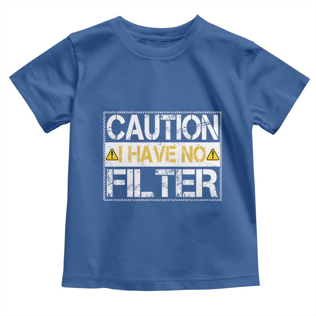 Funny Sarcastic Toddler T Shirt Caution I Have No Filter - Wonder Print Shop