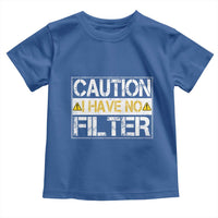 Funny Sarcastic Toddler T Shirt Caution I Have No Filter - Wonder Print Shop