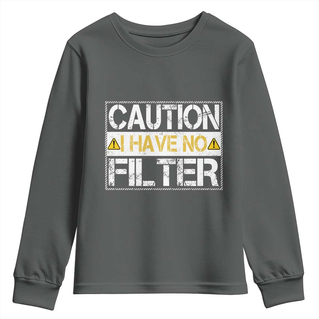 Funny Sarcastic Youth Sweatshirt Caution I Have No Filter - Wonder Print Shop