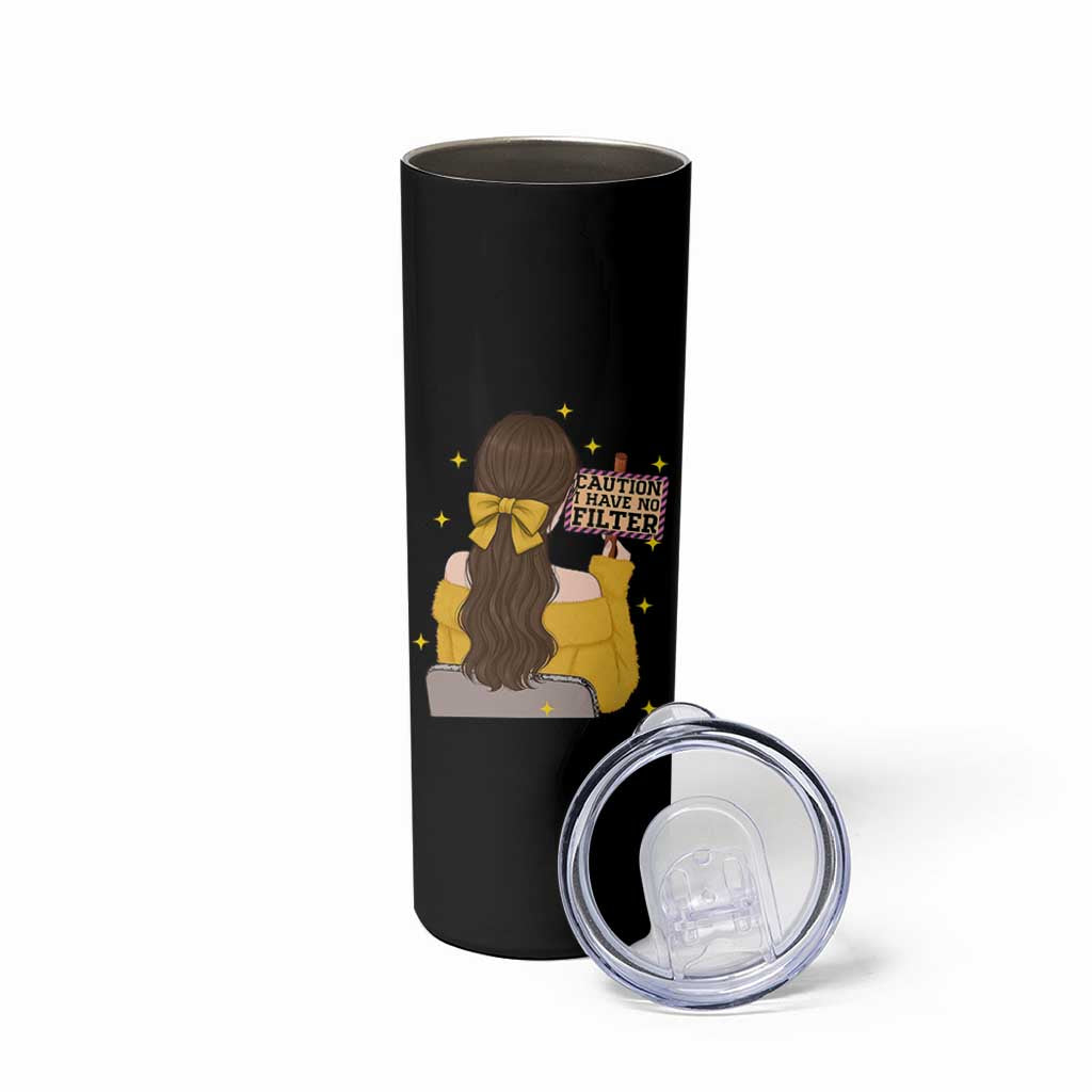 Caution I Have No Filter Skinny Tumbler Funny Sarcasm Gift