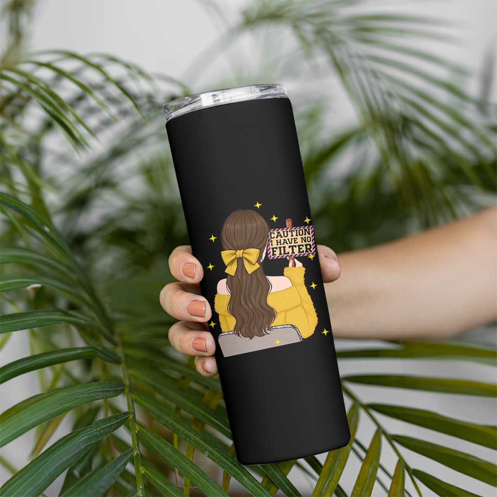 Caution I Have No Filter Skinny Tumbler Funny Sarcasm Gift
