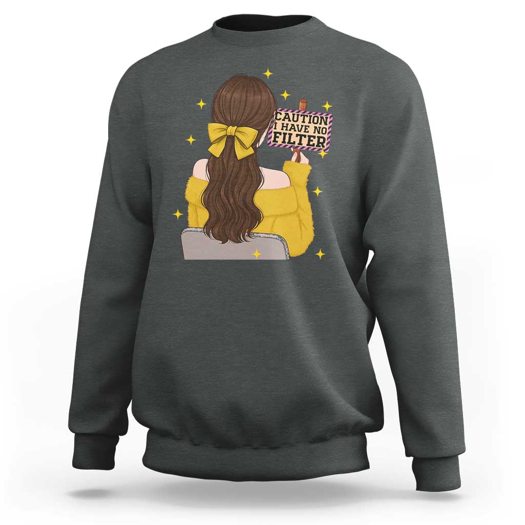 Caution I Have No Filter Sweatshirt Funny Sarcasm Gift - Wonder Print Shop