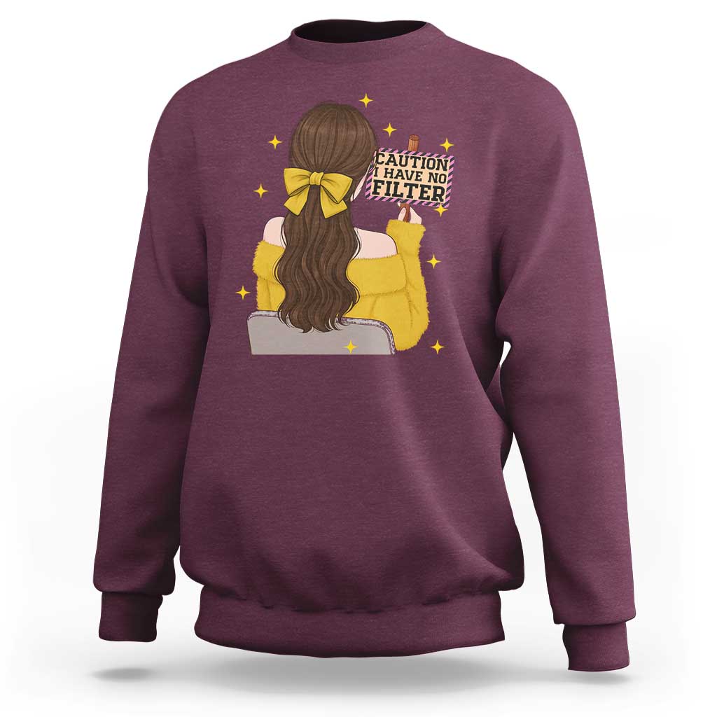 Caution I Have No Filter Sweatshirt Funny Sarcasm Gift - Wonder Print Shop