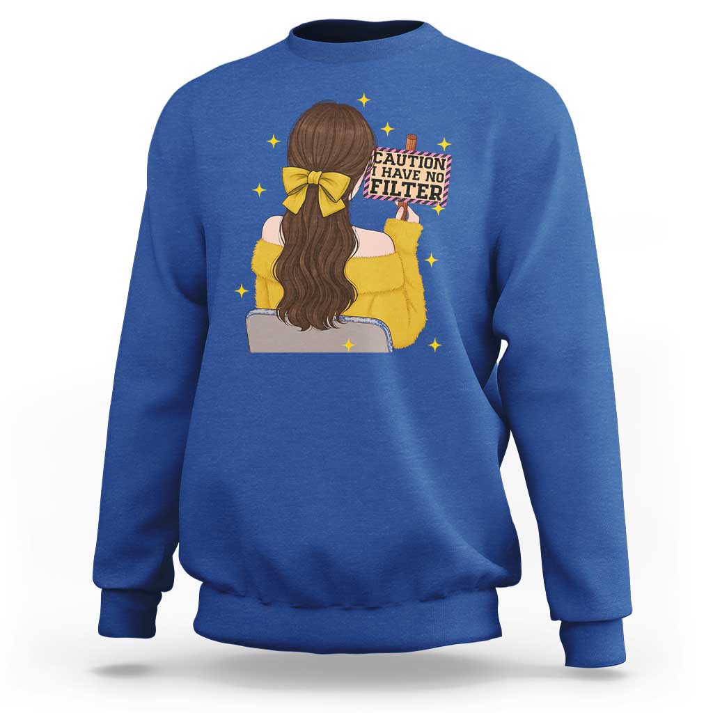 Caution I Have No Filter Sweatshirt Funny Sarcasm Gift - Wonder Print Shop