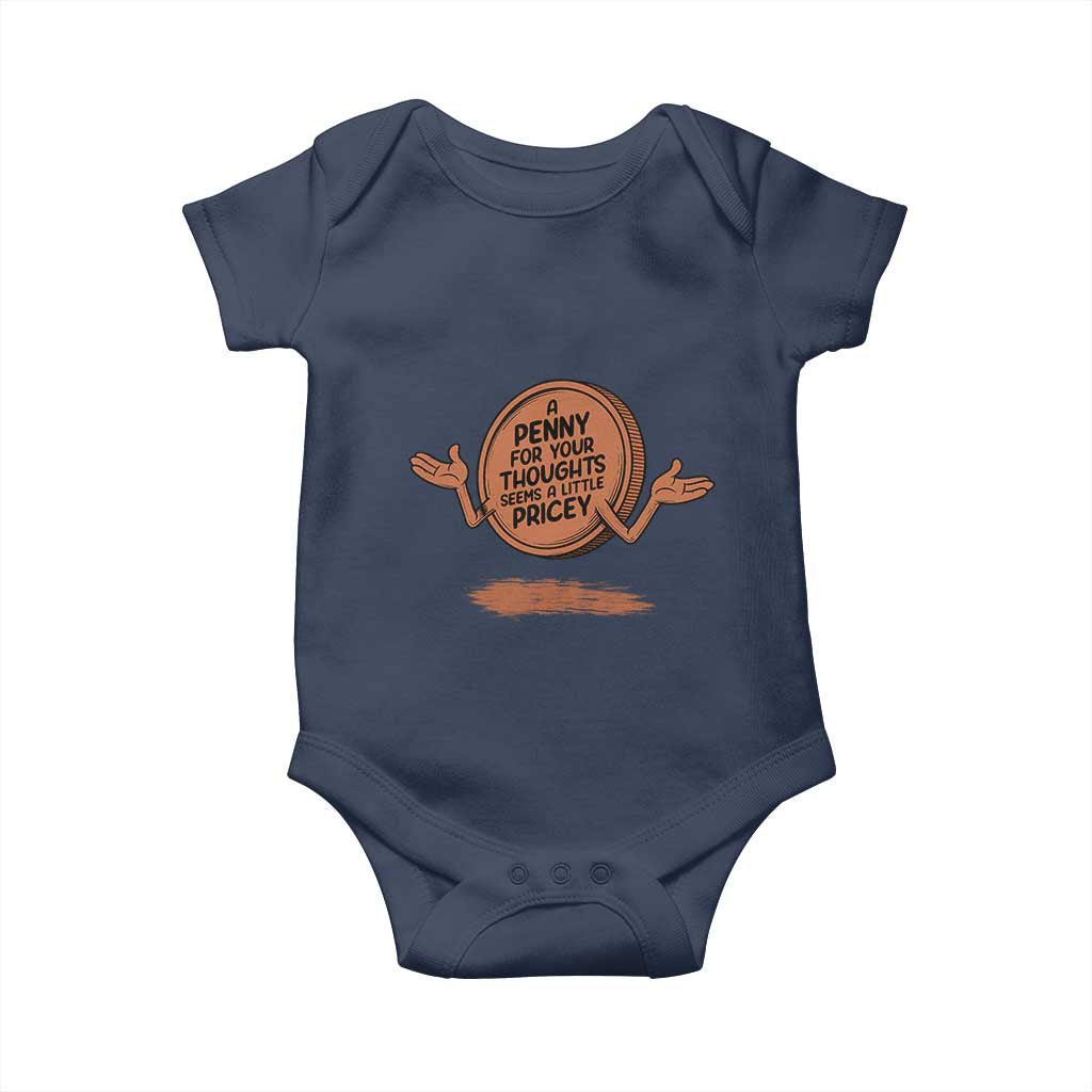 A Penny For Your Thoughts Seems Pricey Baby Onesie Humor Gift - Wonder Print Shop