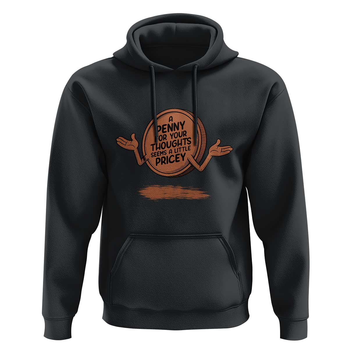 A Penny For Your Thoughts Seems Pricey Hoodie Humor Gift - Wonder Print Shop