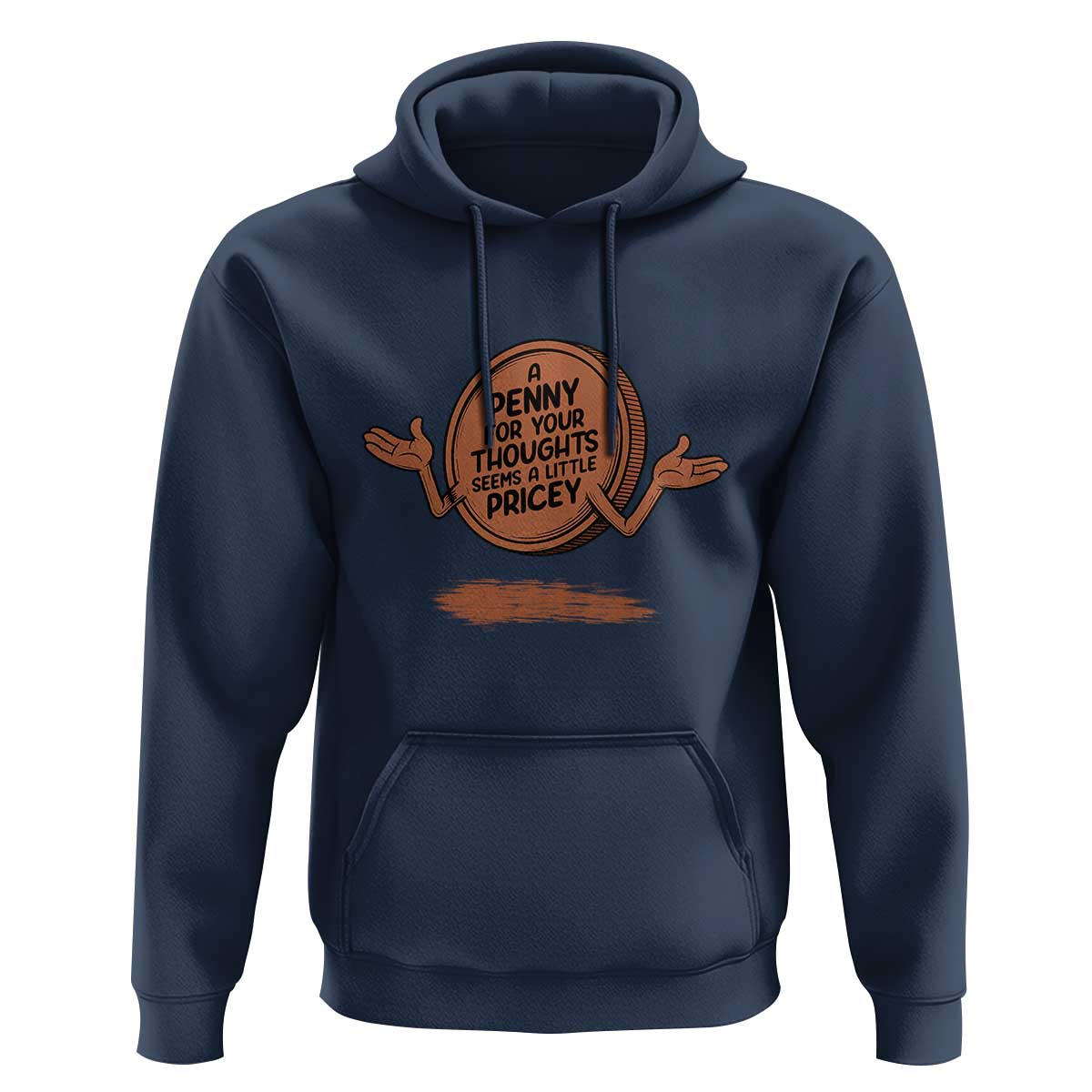 A Penny For Your Thoughts Seems Pricey Hoodie Humor Gift - Wonder Print Shop