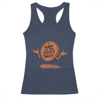 A Penny For Your Thoughts Seems Pricey Racerback Tank Top Humor Gift - Wonder Print Shop