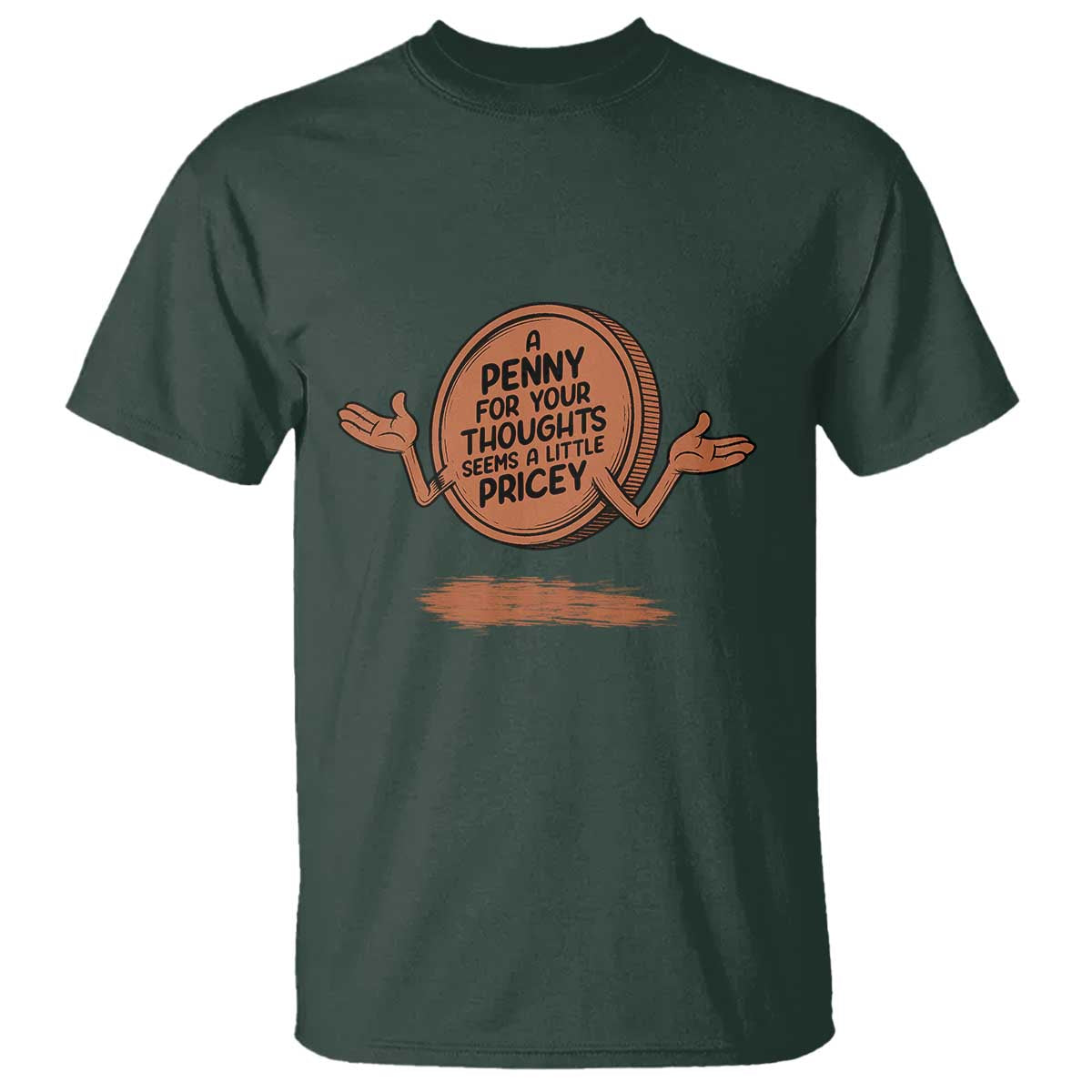 A Penny For Your Thoughts Seems Pricey T Shirt Humor Gift - Wonder Print Shop