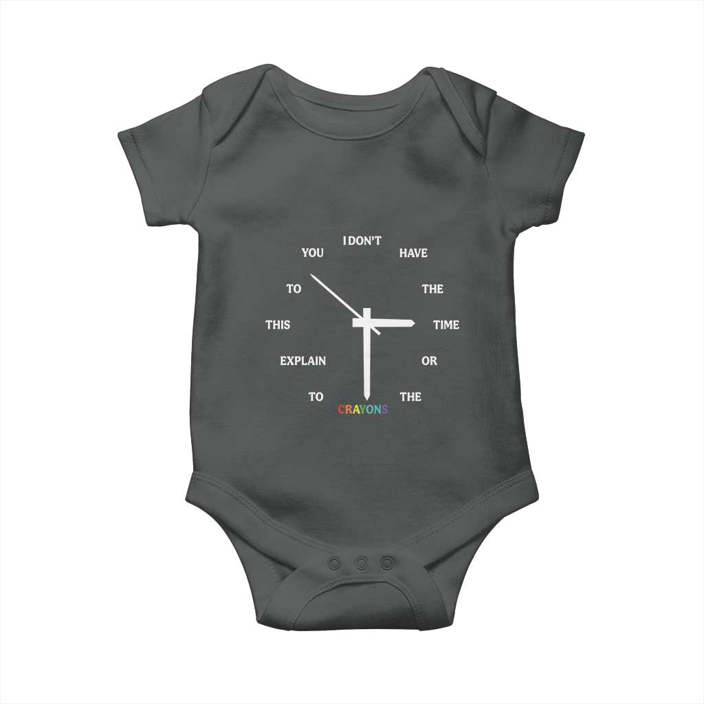 Sarcastic Work Humor Baby Onesie I Do Not Have The Time Or The Crayons - Wonder Print Shop