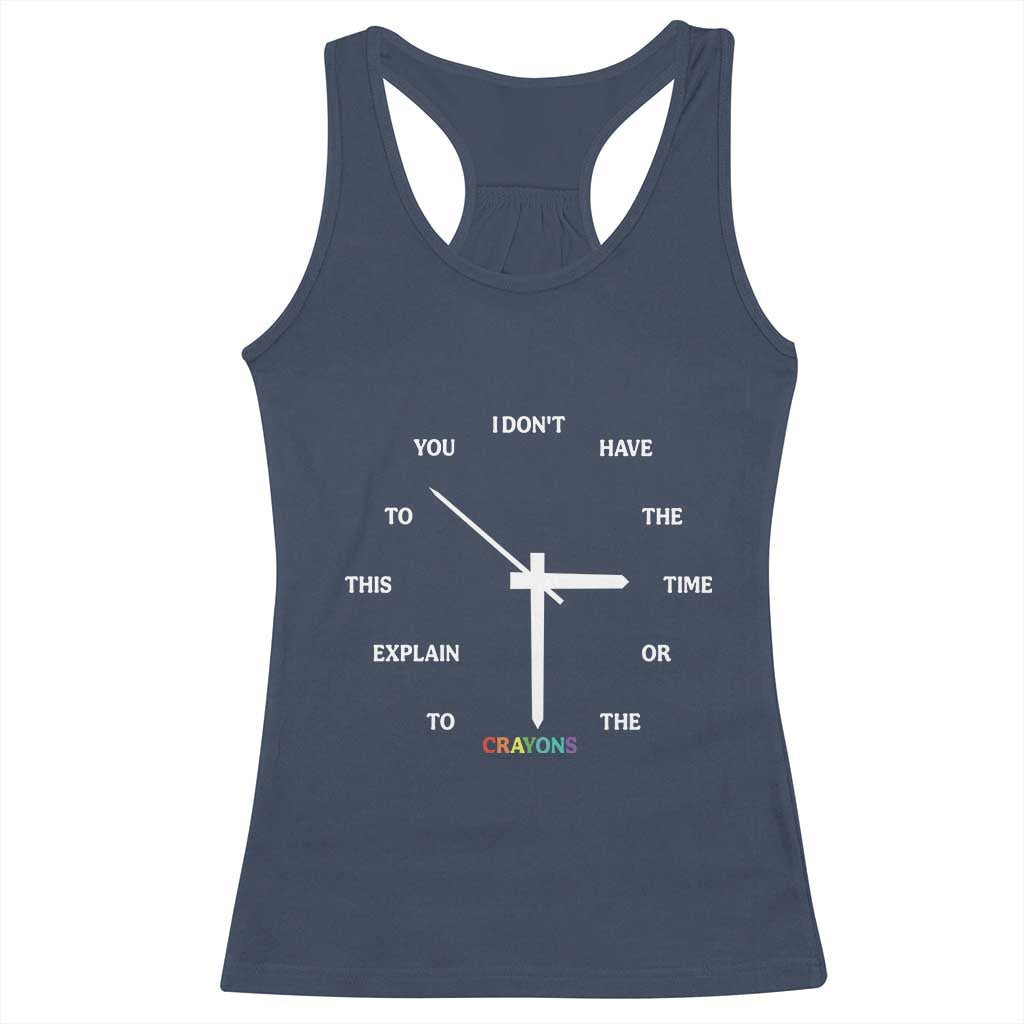 Sarcastic Work Humor Racerback Tank Top I Do Not Have The Time Or The Crayons - Wonder Print Shop