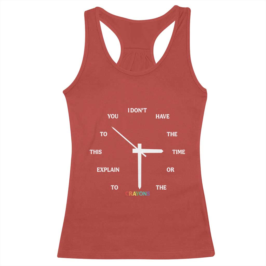 Sarcastic Work Humor Racerback Tank Top I Do Not Have The Time Or The Crayons - Wonder Print Shop