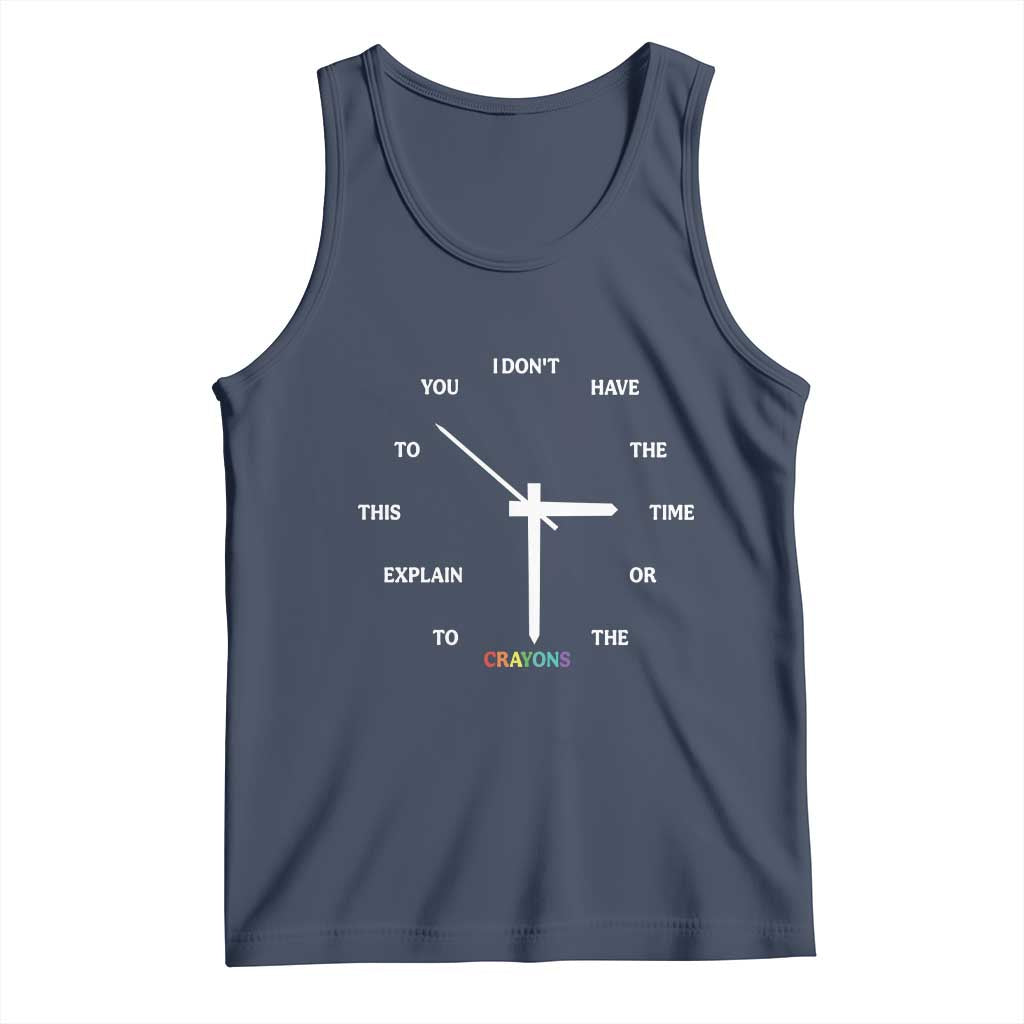 Sarcastic Work Humor Tank Top I Do Not Have The Time Or The Crayons - Wonder Print Shop
