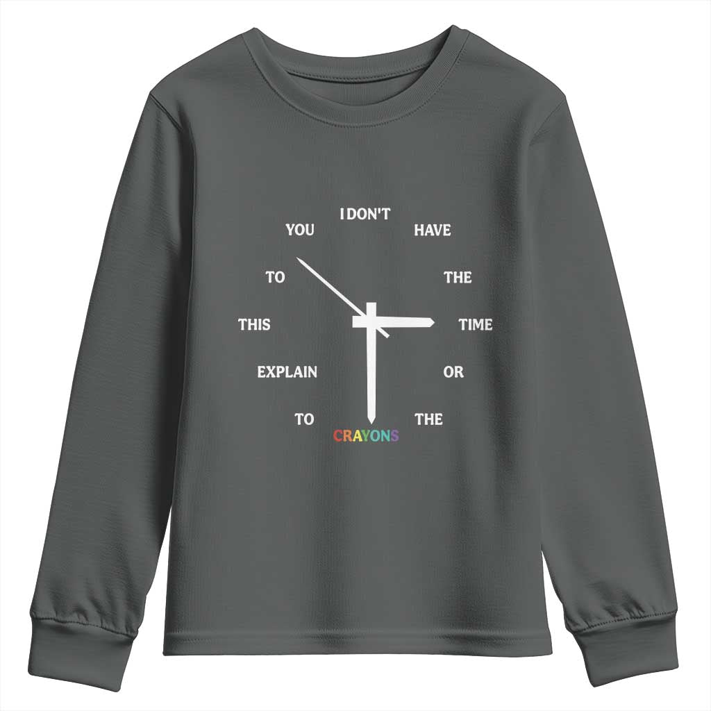 Sarcastic Work Humor Youth Sweatshirt I Do Not Have The Time Or The Crayons - Wonder Print Shop