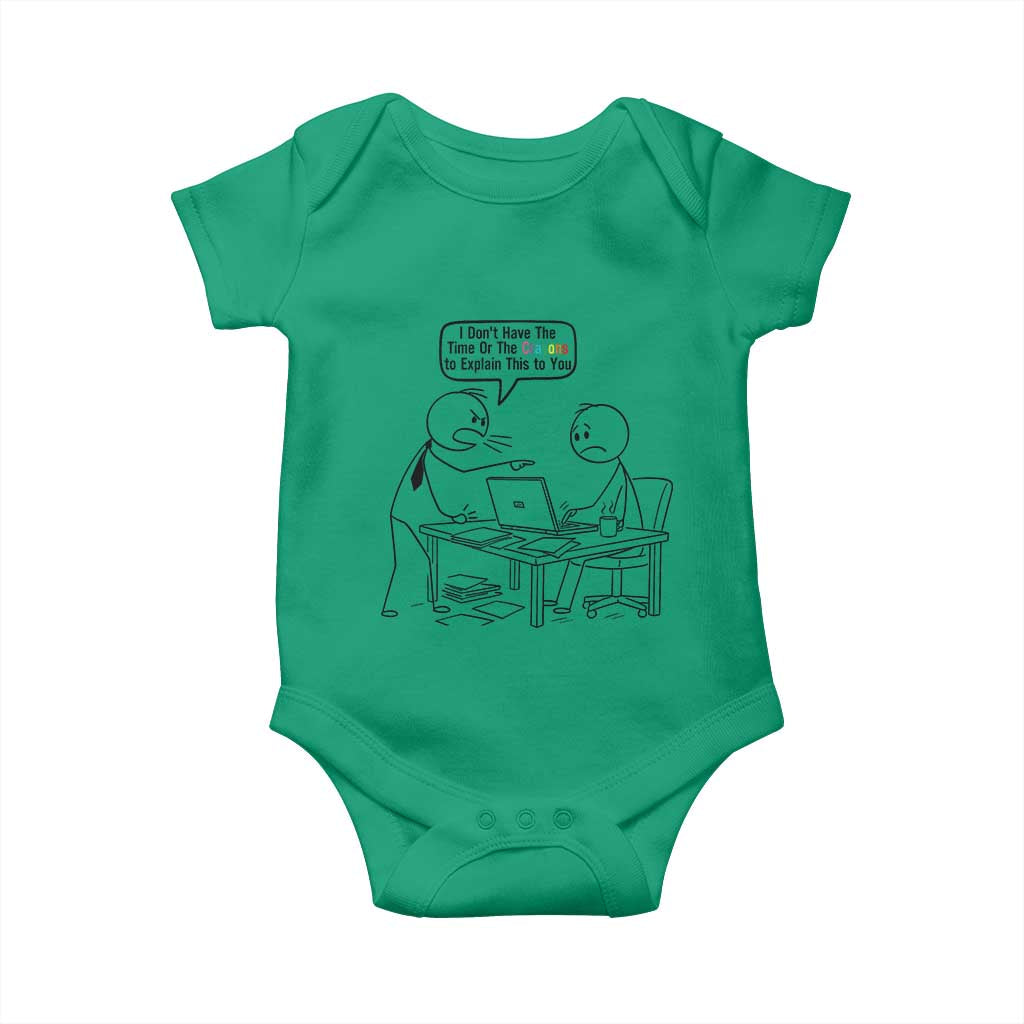 I Do Not Have The Time Or The Crayons To Explain Baby Onesie Funny Office Quote - Wonder Print Shop