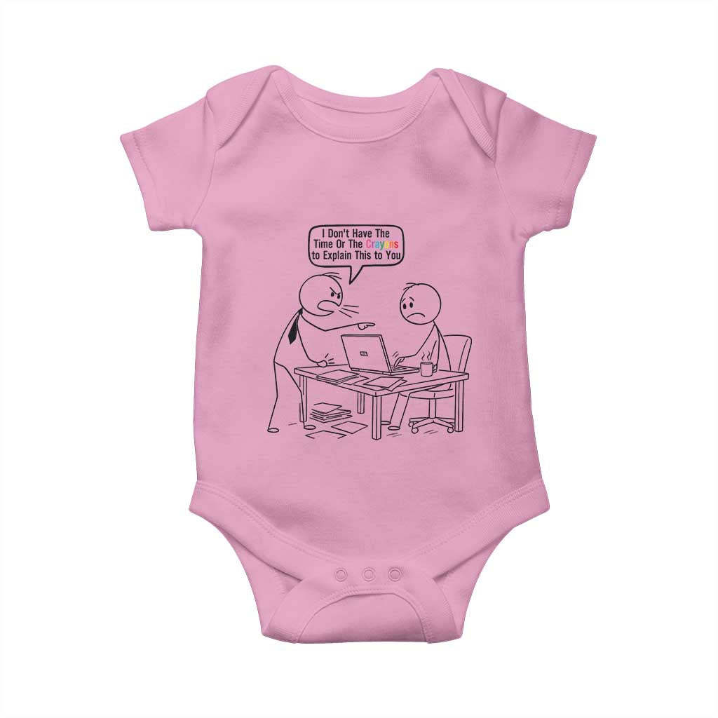 I Do Not Have The Time Or The Crayons To Explain Baby Onesie Funny Office Quote - Wonder Print Shop