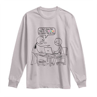 I Do Not Have The Time Or The Crayons To Explain Long Sleeve Shirt Funny Office Quote - Wonder Print Shop
