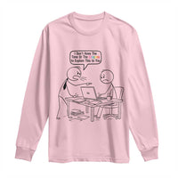 I Do Not Have The Time Or The Crayons To Explain Long Sleeve Shirt Funny Office Quote - Wonder Print Shop