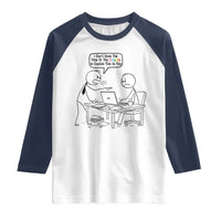 I Do Not Have The Time Or The Crayons To Explain Raglan Shirt Funny Office Quote - Wonder Print Shop