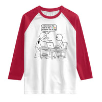 I Do Not Have The Time Or The Crayons To Explain Raglan Shirt Funny Office Quote - Wonder Print Shop