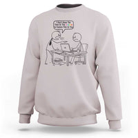 I Do Not Have The Time Or The Crayons To Explain Sweatshirt Funny Office Quote - Wonder Print Shop