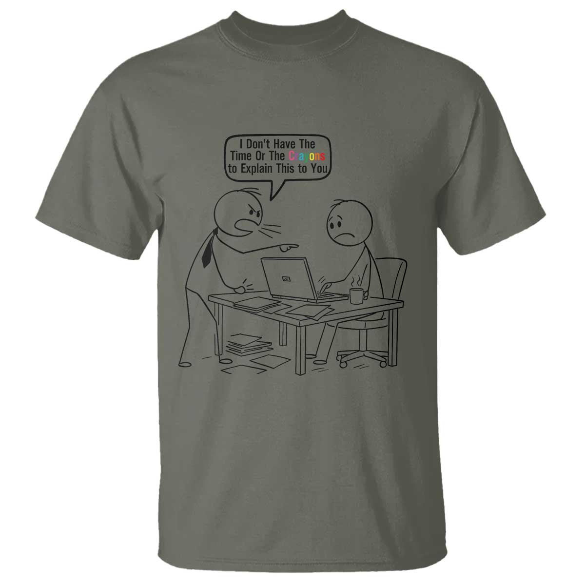 I Do Not Have The Time Or The Crayons To Explain T Shirt Funny Office Quote - Wonder Print Shop