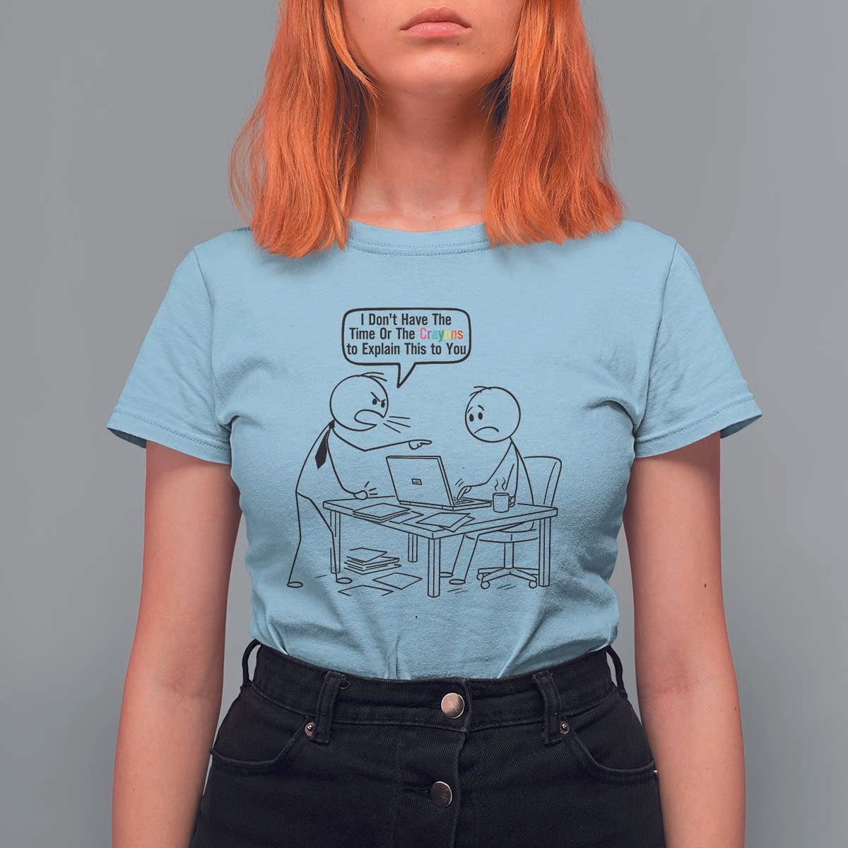 I Do Not Have The Time Or The Crayons To Explain T Shirt For Women Funny Office Quote - Wonder Print Shop