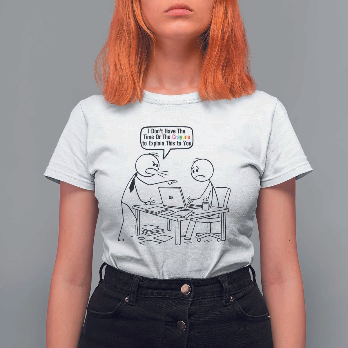 I Do Not Have The Time Or The Crayons To Explain T Shirt For Women Funny Office Quote - Wonder Print Shop