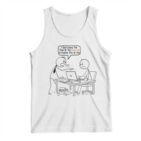 I Do Not Have The Time Or The Crayons To Explain Tank Top Funny Office Quote - Wonder Print Shop