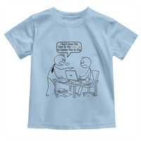 I Do Not Have The Time Or The Crayons To Explain Toddler T Shirt Funny Office Quote - Wonder Print Shop