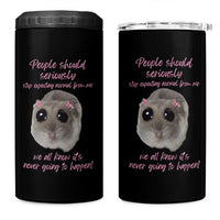 Funny Hamster Meme 4 in 1 Can Cooler Tumbler People Should Stop Expecting Normal Humor Gift