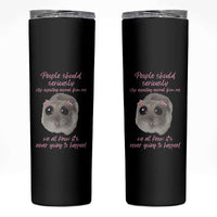 Funny Hamster Meme Skinny Tumbler People Should Stop Expecting Normal Humor Gift