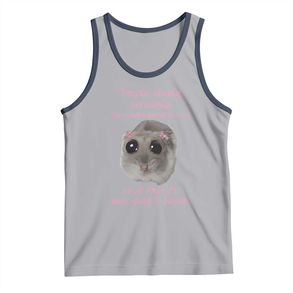 Funny Hamster Meme Tank Top People Should Stop Expecting Normal Humor Gift - Wonder Print Shop