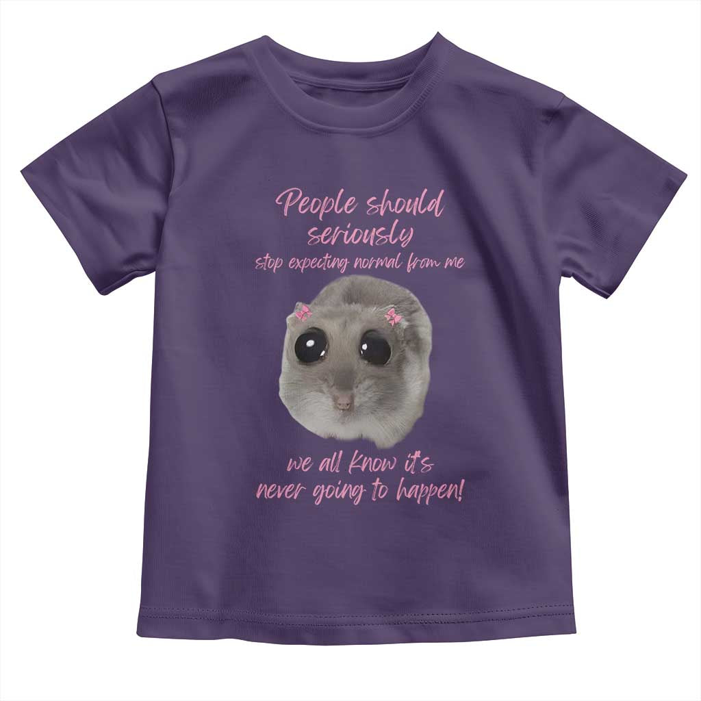 Funny Hamster Meme Toddler T Shirt People Should Stop Expecting Normal Humor Gift - Wonder Print Shop