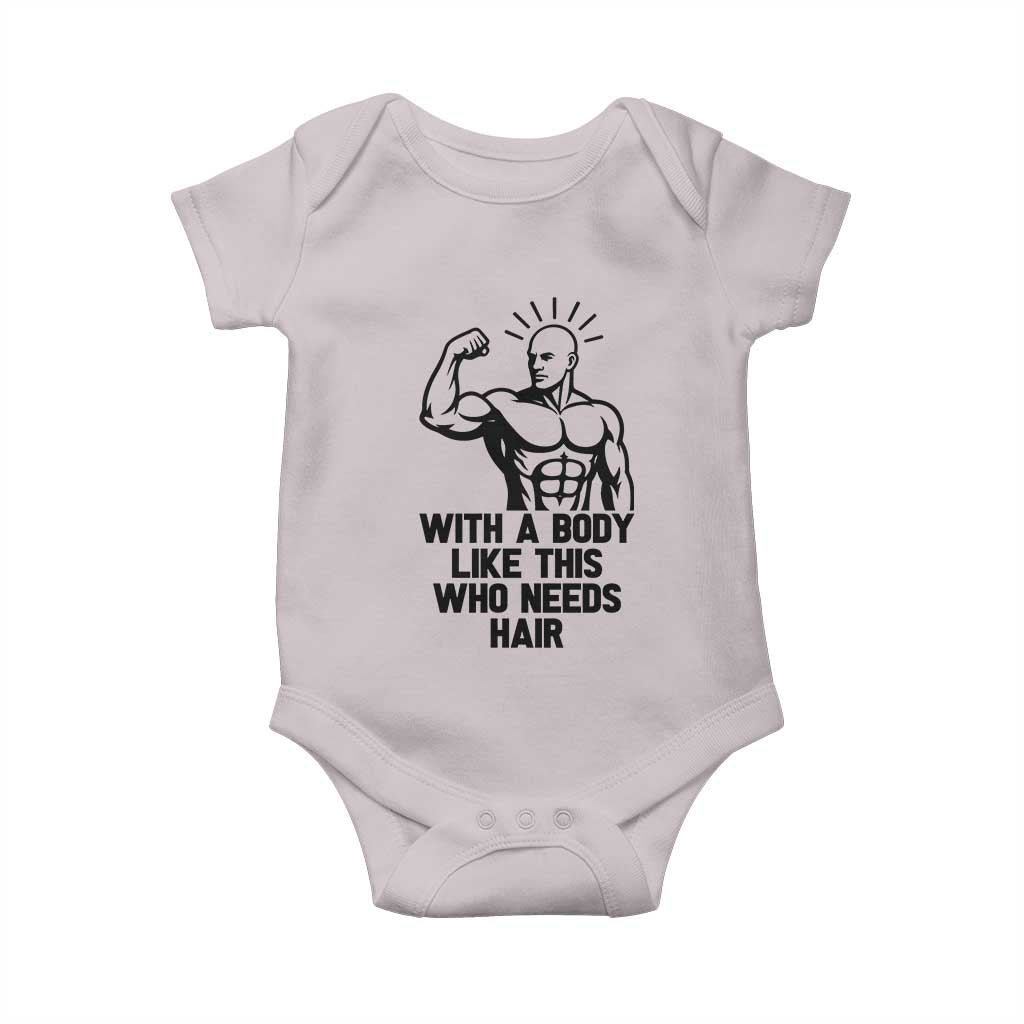 With A Body Like This Who Needs Hair Baby Onesie Funny Bald Humor - Wonder Print Shop