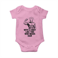 With A Body Like This Who Needs Hair Baby Onesie Funny Bald Humor - Wonder Print Shop