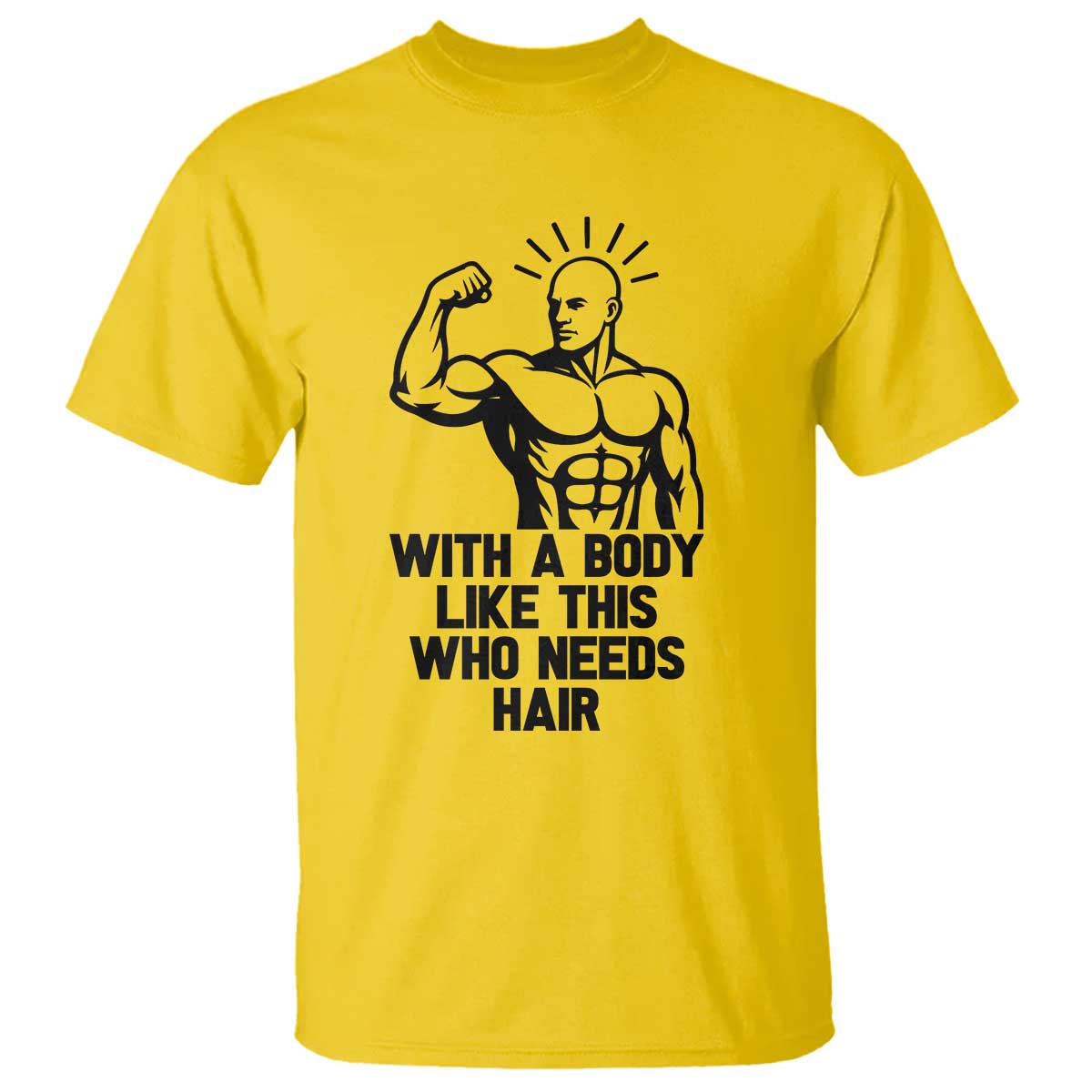 With A Body Like This Who Needs Hair T Shirt Funny Bald Humor - Wonder Print Shop