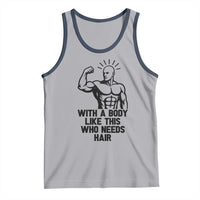 With A Body Like This Who Needs Hair Tank Top Funny Bald Humor - Wonder Print Shop