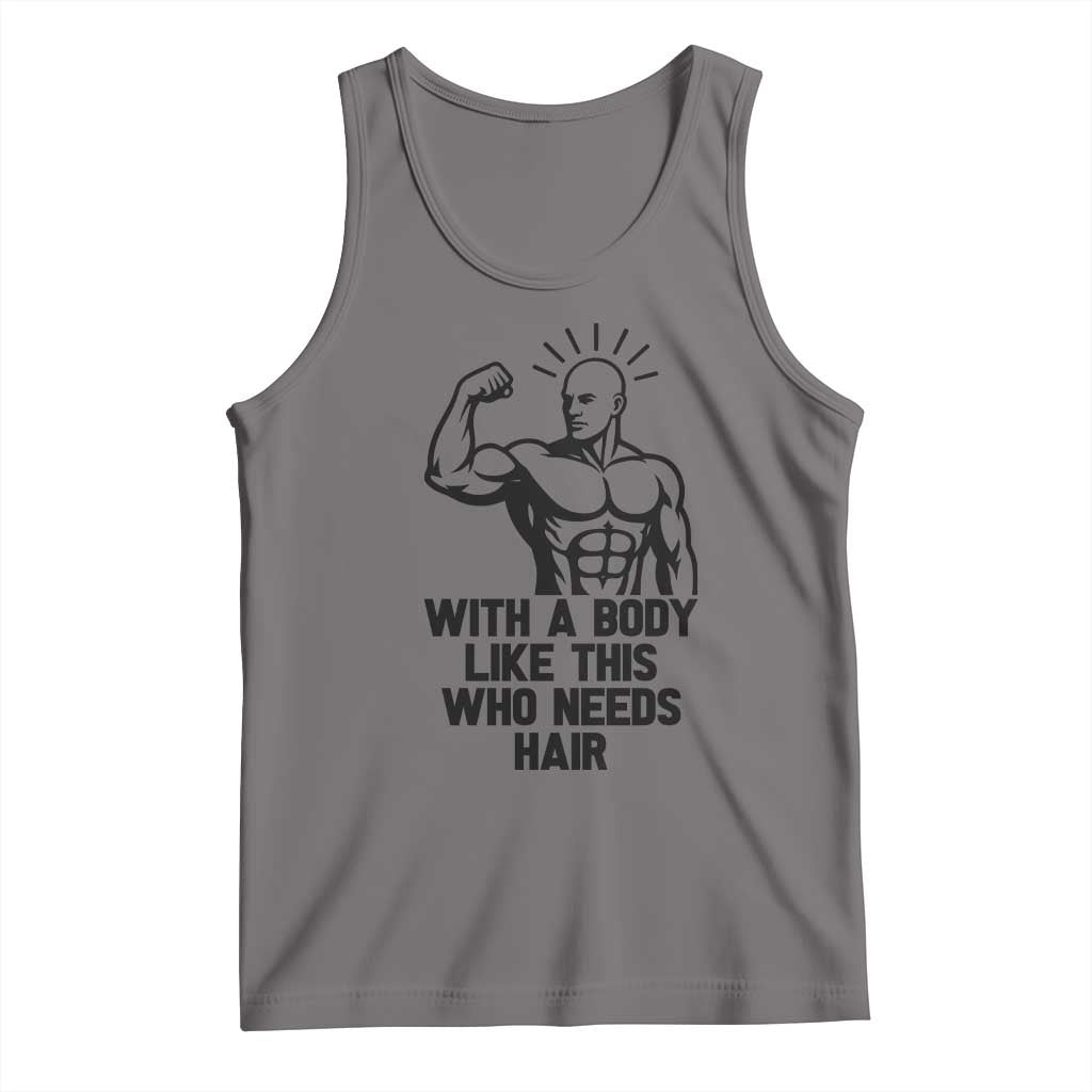 With A Body Like This Who Needs Hair Tank Top Funny Bald Humor - Wonder Print Shop