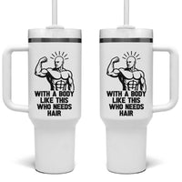 With A Body Like This Who Needs Hair Tumbler With Handle Funny Bald Humor