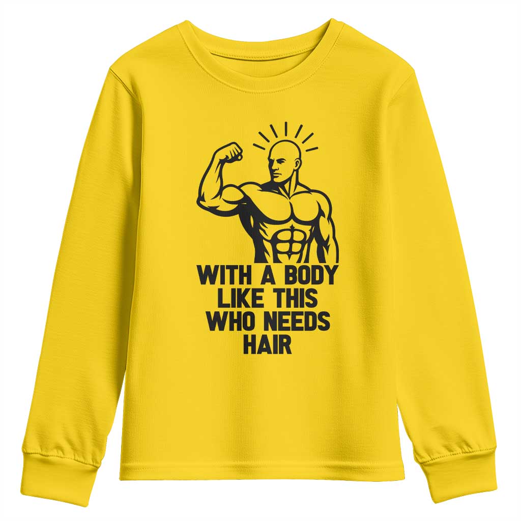 With A Body Like This Who Needs Hair Youth Sweatshirt Funny Bald Humor - Wonder Print Shop
